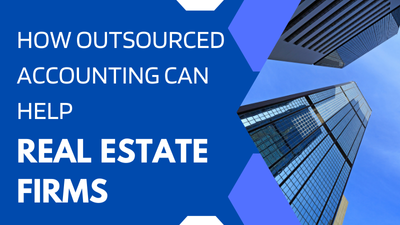 How Outsourced Accounting Can Help Real Estate Firms Navigate Economic Uncertainty